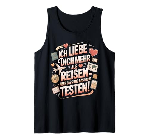 Herren Ich Liebe Dich Mehr Als Reisen Lustige Aussage Tank Top von Druckfun Liebe Abenteuer Reisen Beziehungswitz