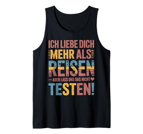 Herren Ich Liebe Dich Mehr Als Reisen Lustige Aussage Tank Top von Druckfun Liebe Abenteuer Reisen Beziehungswitz