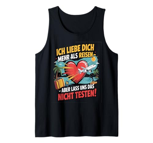 Herren Ich Liebe Dich Mehr Als Reisen Tank Top von Druckfun Liebe Abenteuer Reisen Beziehungswitz