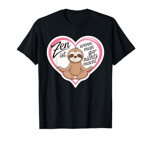 Zen Ist Wenn Man Gar Nichts Macht Faultier T-Shirt von Druckfun chillen und relaxen lustiges Faultier