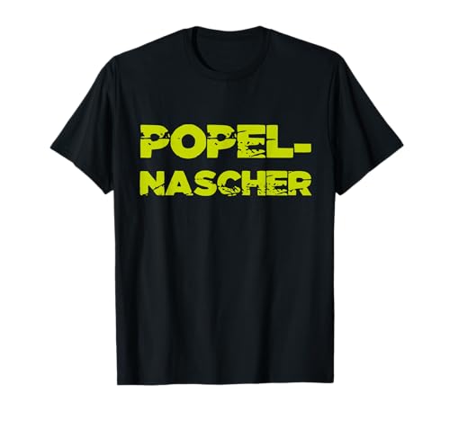 Popel Nascher Popeln Popelnascher T-Shirt Geschenk Idee Kind T-Shirt von Druckpunk