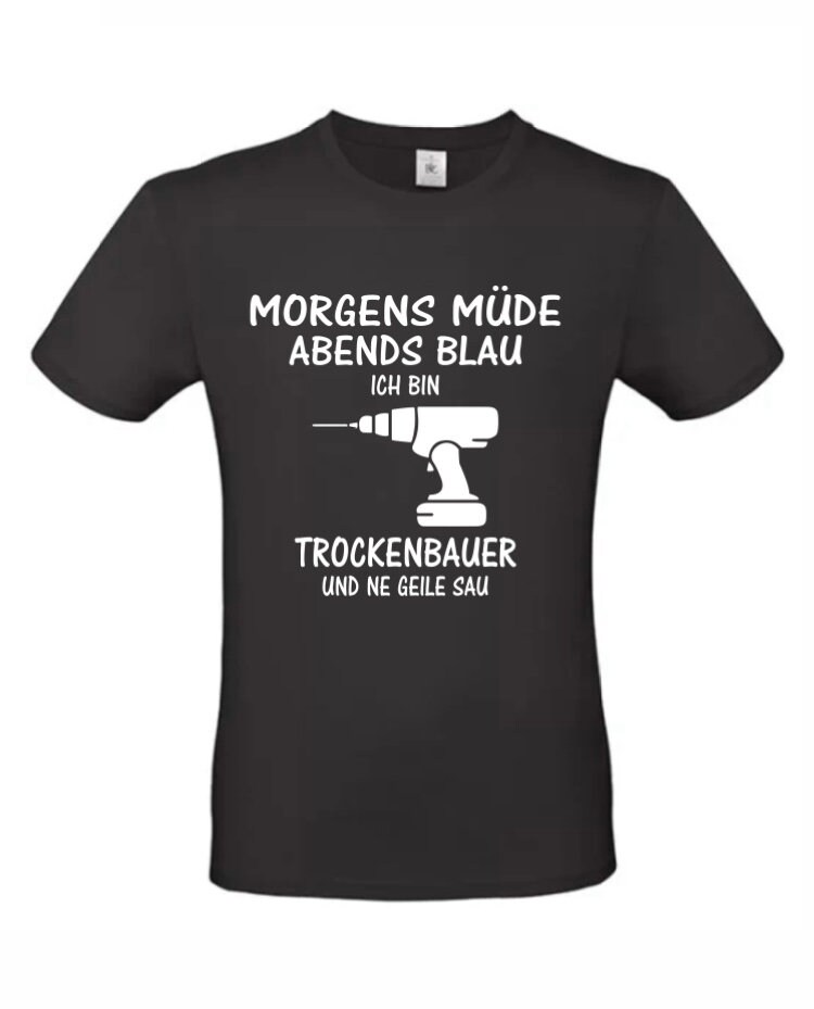 T-Shirt „Ich Bin Trockenbauer" T-Shirt „Ich Bin Trockenbauer" von DruckundSchmuck