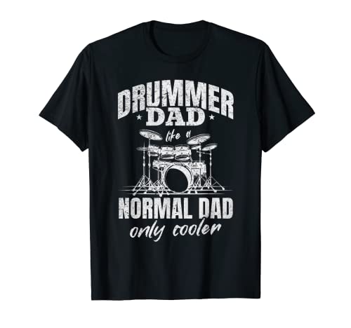 Herren Schlagzeuger Dad Like A Normal Dad Only Cooler Schlagzeug-Set Trommeln T-Shirt von Drum Player Dad Drummer Family