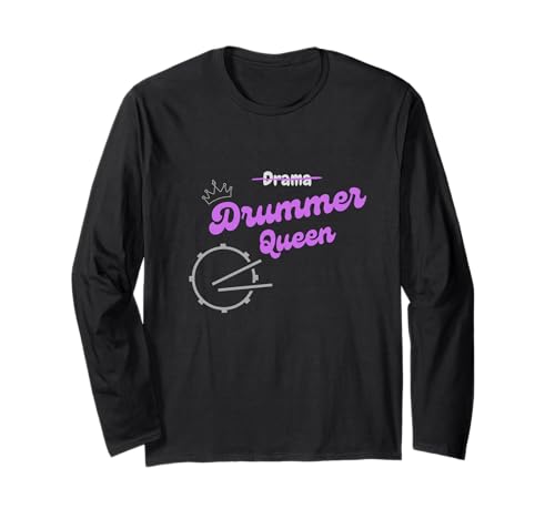 lustiges Drama Drummer Queen Schlagzeug Mädchen Langarmshirt lustiges Drama Drummer Queen Schlagzeug Mädchen Langarmshirt von Drummer Girls