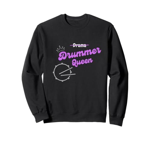 lustiges Drama Drummer Queen Schlagzeug Mädchen Sweatshirt lustiges Drama Drummer Queen Schlagzeug Mädchen Sweatshirt von Drummer Girls