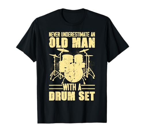 Never Underestimate An Old Man With A Drum Set T-Shirt Never Underestimate An Old Man With A Drum Set T-Shirt von Drummer Schlagzeuger Geschenke by LEITMOTIF