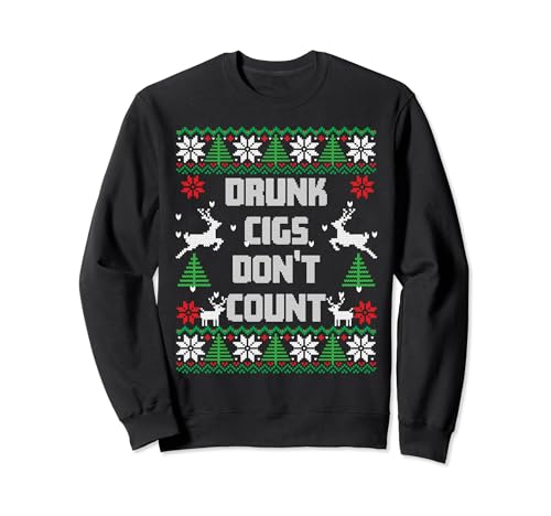 Drunk Cigs Don't Count Ugly Christmas Sweater Men Women Sweatshirt von Drunk Cigs Don't Count Ugly Christmas Sweaters