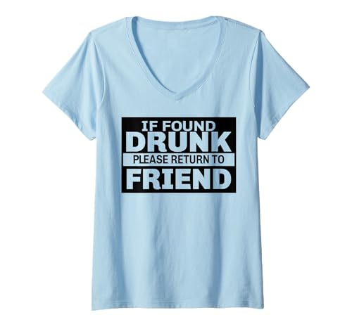 Damen Ich fand betrunken, bitte kehre zum Freund zurück und trinke einen Bierschnaps, Spaß. T-Shirt mit V-Ausschnitt Damen Ich fand betrunken, bitte kehre zum Freund zurück und trinke einen Bierschnaps, Spaß. T-Shirt mit V-Ausschnitt von Drunk Friend Vacation Shop