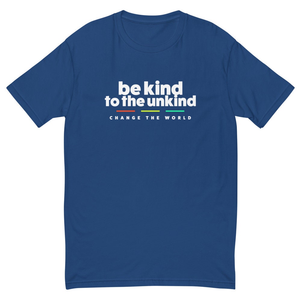 Be Kind To The Unkind T-Shirt von DrunkOnion