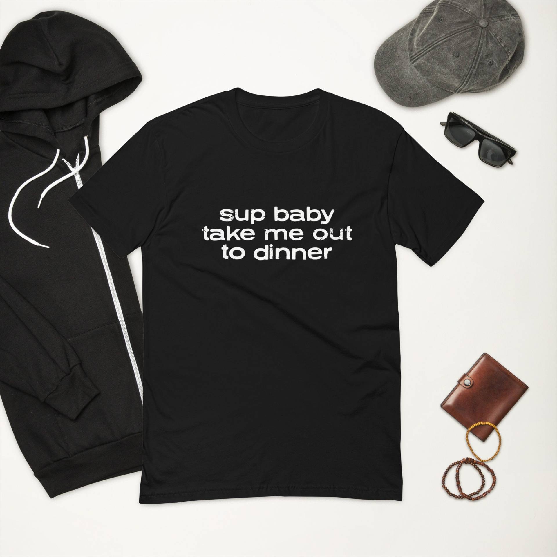 Sup Baby Take Me Out To Dinner T-Shirt von DrunkOnion