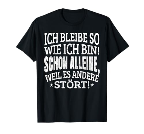 Sprüche Fun T-Shirt "Ich bleibe so wie ich bin" Damen Herren T-Shirt von Drunken Royals