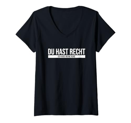 Damen Du hast Recht ich hab Meine Ruhe T-Shirt mit V-Ausschnitt von Du hast Recht ich hab meine Ruhe