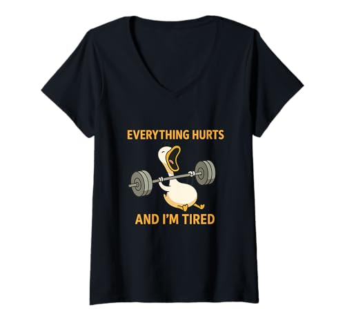 Damen Everything Hurts and I'm Tired Funny Workout Duck Gym Humor T-Shirt mit V-Ausschnitt von Duck Gym Humor Tired Workout Weightlifting Fitness