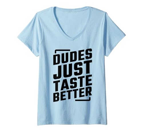 Damen Dudes Just Taste Better T-Shirt mit V-Ausschnitt von Dudes Just Taste Better