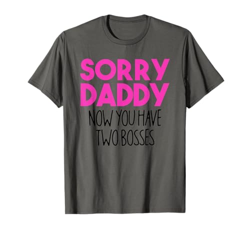 Sorry Daddy Now You Have 2 Bosses | Gender Reveal Girl Joke T-Shirt Sorry Daddy Now You Have 2 Bosses | Gender Reveal Girl Joke T-Shirt von Due Date Announcement Pregnancy Apparel