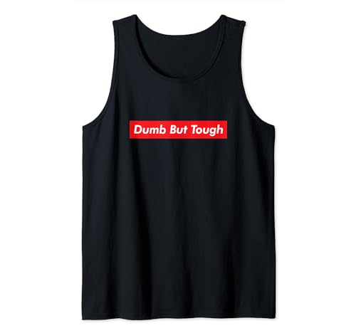 Dumb But Tough Stunt Man Jock Music Funny Meme Viraler Witz Tank Top von Dumb But Tough Meme Song Self-Deprecating Jokester