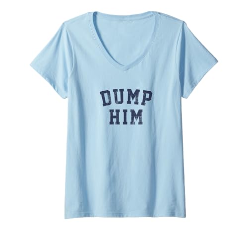 Damen Dump Him Funny Boyfriend Humor Varsity Style Graphic Novelty T-Shirt mit V-Ausschnitt von Dump Him Funny Boyfriend Humor University Sport