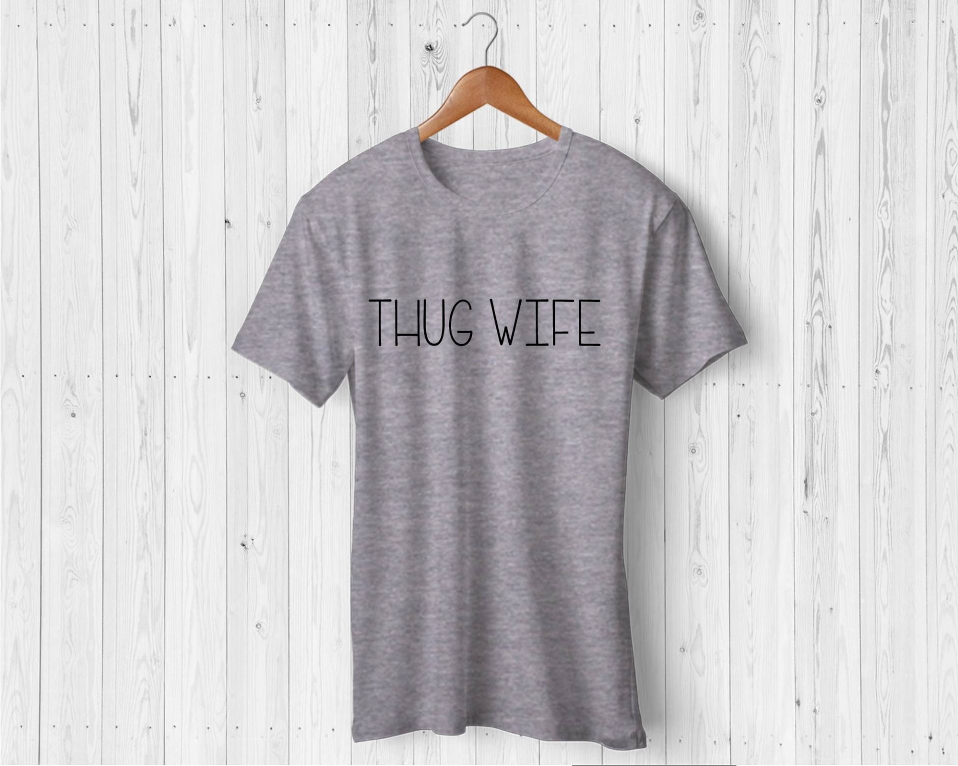 Thug Wife Tshirt von DunRoaminDesigns