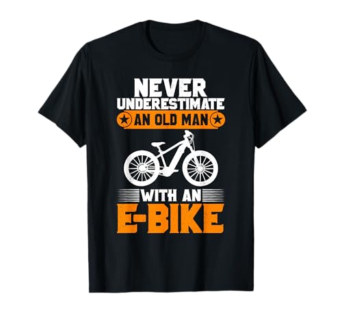 E-Bike - Never Underestimate an Old Man With An E-Bike T-Shirt von E-Bike Fahrrad Collection
