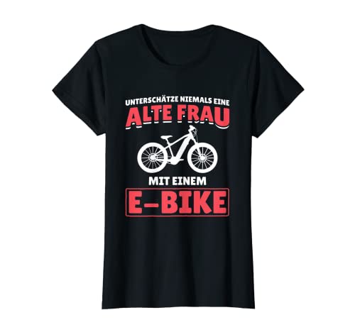 Damen Underestimate Never Old Woman E-Bike Elektrofahrrad Rentner T-Shirt Damen Underestimate Never Old Woman E-Bike Elektrofahrrad Rentner T-Shirt von E-Biker Fahrradfahrer Rentner
