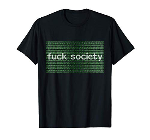 Fuck Society Binär Hacker E Boy Aesthetic Grunge Clothing T-Shirt von E-Boy E-Girl Aesthetic Grunge