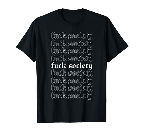 Fuck Society E-Boy E-Girl Aesthetic Grunge Clothing T-Shirt von E-Boy E-Girl Aesthetic Grunge