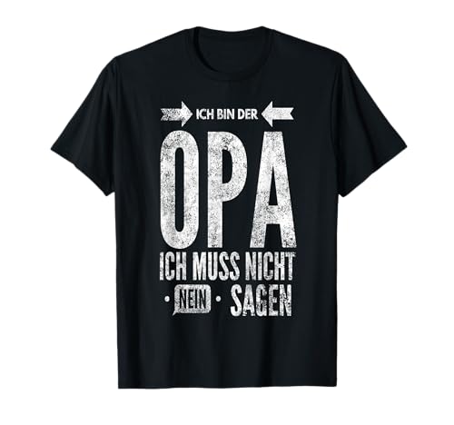 Ich Muss Nicht Nein Sagen Ich Bin Der Opa Lustiges Herren T-Shirt Ich Muss Nicht Nein Sagen Ich Bin Der Opa Lustiges Herren T-Shirt von EAZYPEAZY Merch Co.