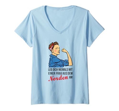 Damen Leg Dich Niemals mit Einer Frau aus dem Norden an Outfit T-Shirt mit V-Ausschnitt Damen Leg Dich Niemals mit Einer Frau aus dem Norden an Outfit T-Shirt mit V-Ausschnitt von ECHT NORDDEUTSCH Maritime Damen Norden Mode