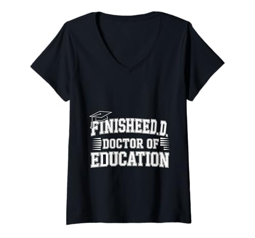 Damen FinisheED.D. Doctor of Education Doktorgrad - T-Shirt mit V-Ausschnitt Damen FinisheED.D. Doctor of Education Doktorgrad - T-Shirt mit V-Ausschnitt von ED Degree Celebration Doktorat