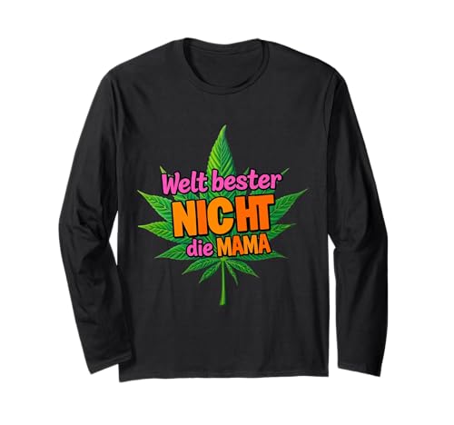 Cannabis Blatt - Welt bester NICHT die MAMA 1 - Fan Fun Langarmshirt Cannabis Blatt - Welt bester NICHT die MAMA 1 - Fan Fun Langarmshirt von EDDArt