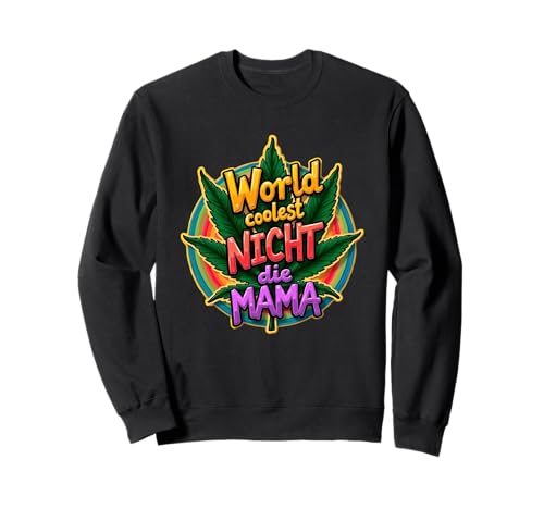 Cannabis Blatt - Welt bester NICHT die MAMA 3 - Fan Fun Sweatshirt Cannabis Blatt - Welt bester NICHT die MAMA 3 - Fan Fun Sweatshirt von EDDArt