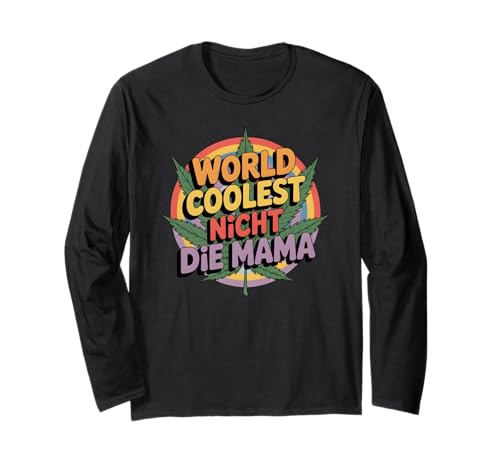 Cannabis Blatt - World coolest NICHT die MAMA 1 - Fan Fun Langarmshirt Cannabis Blatt - World coolest NICHT die MAMA 1 - Fan Fun Langarmshirt von EDDArt