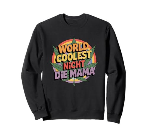 Cannabis Blatt - World coolest NICHT die MAMA 1 - Fan Fun Sweatshirt Cannabis Blatt - World coolest NICHT die MAMA 1 - Fan Fun Sweatshirt von EDDArt