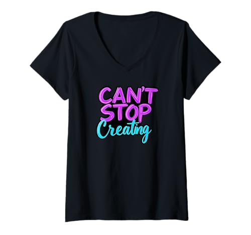 Damen Kreatives Design mit Botschaft – CANT STOP Creating 1 – Fan Fun T-Shirt mit V-Ausschnitt von EDDArt