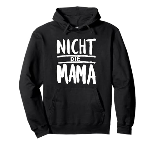 Lustige Titulierung - Nicht die Mama 2 - Fan Fun Pullover Hoodie von EDDArt