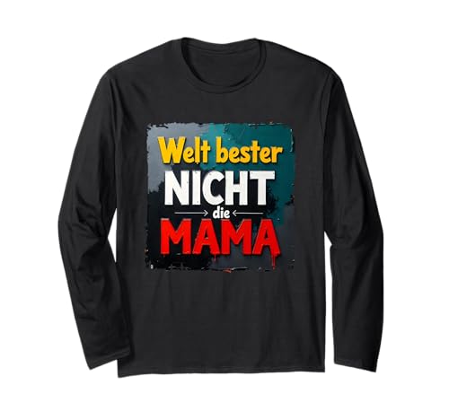 Lustige Titulierung - Welt bester Nicht die Mama 1 - Fan Fun Langarmshirt von EDDArt
