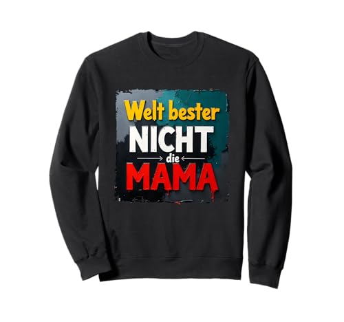 Lustige Titulierung - Welt bester Nicht die Mama 1 - Fan Fun Sweatshirt von EDDArt