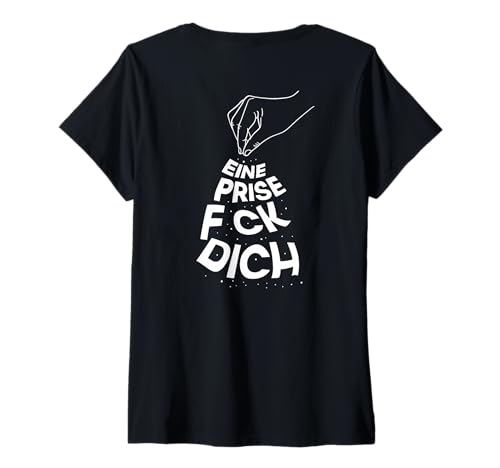 Damen EINE Prise FCK Dich. Nein Fresse Nerv Nicht - Backprint T-Shirt mit V-Ausschnitt von EINE PRISE FCK DICH X Ironie & Hass & Liebe