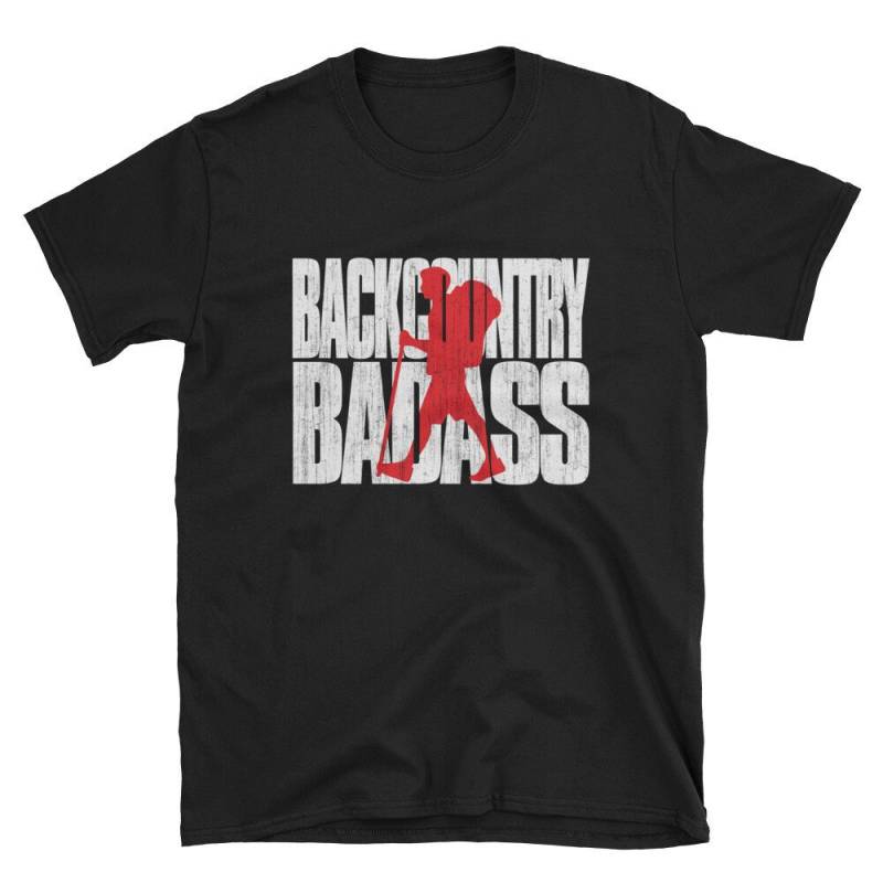 Backcountry Badass T-Shirt - Zurück Country Backpacker Wanderer Kurzarm Unisex von ENDUdesigns
