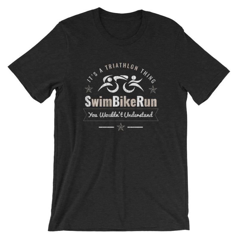 Schwimmen Bike Run Triathlon Triathlet Design Tshirt - It Es A Triathlon Thing... Du Würdest Nicht Verstehen Vintage Look Kurzärmelig Unisex T-Sh von ENDUdesigns