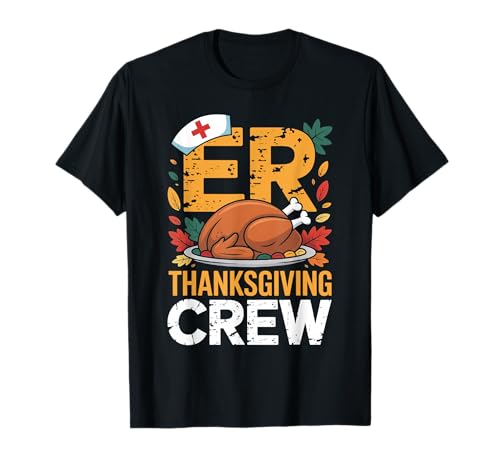 ER Thanksgiving Crew Notaufnahme Krankenschwester Herbst Frauen T-Shirt ER Thanksgiving Crew Notaufnahme Krankenschwester Herbst Frauen T-Shirt von ER Thanksgiving Crew Turkey Humor Design