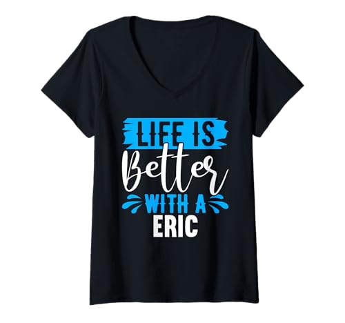 Damen Das Leben ist Besser mit einem ERIC-T-Shirt-Namen ERIC T-Shirt mit V-Ausschnitt Damen Das Leben ist Besser mit einem ERIC-T-Shirt-Namen ERIC T-Shirt mit V-Ausschnitt von ERIC Designs By AKOKAY