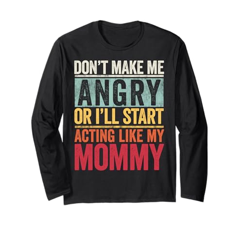 Mach mich nicht wütend, sonst benehme ich mich wie meine Mama Retro Langarmshirt von ERICK