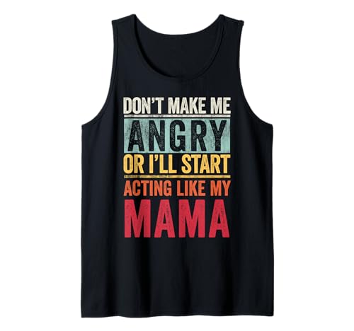 Mach mich nicht wütend, sonst benehme ich mich wie meine Mama Retro Tank Top von ERICK