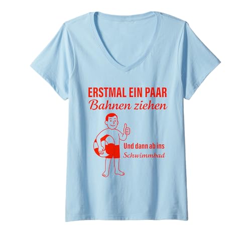 Damen ERSTMAL EIN Paar BAHNEN ZIEHEN UND DANN AB INS Schwimmbad T-Shirt mit V-Ausschnitt Damen ERSTMAL EIN Paar BAHNEN ZIEHEN UND DANN AB INS Schwimmbad T-Shirt mit V-Ausschnitt von ERSTMAL EIN PAAR BAHNEN ZIEHEN & AB INS SCHWIMMBAD