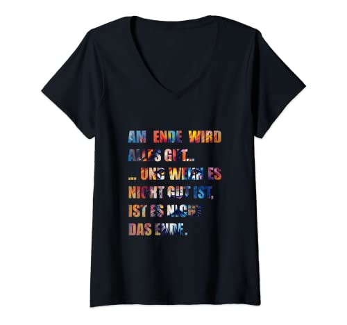 Damen Spruch Am ende wird alles gut und wenn es nicht gut ist T-Shirt mit V-Ausschnitt Damen Spruch Am ende wird alles gut und wenn es nicht gut ist T-Shirt mit V-Ausschnitt von ESC