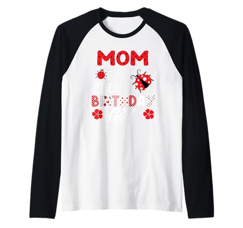 Mom of The Birthday Girl – Familie Marienkäfer Geburtstag Raglan Mom of The Birthday Girl – Familie Marienkäfer Geburtstag Raglan von ETHRLO ladybug Birthday