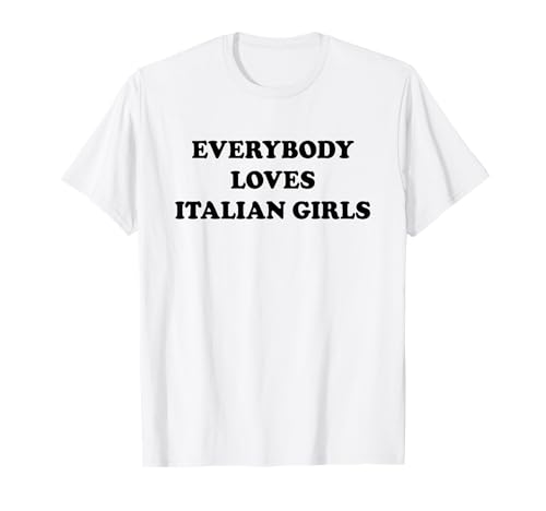 EVERYBODY LOVES ITALIAN GIRLS X BELLISSIMO Italienisch Fun T-Shirt von EVERYBODY LOVES ITALIAN GIRLS Italienerinnen Liebe