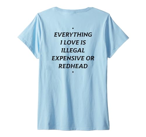 Damen Everything I Love is ... Redhead X Only Love Date Fans. Back T-Shirt mit V-Ausschnitt von EVERYTHING I LOVE IS ... REDHEAD. - Red Head Love