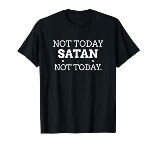 T-Shirt Not Today Satan Not Today - Not Today Satan Damen Herren T-Shirt T-Shirt Not Today Satan Not Today - Not Today Satan Damen Herren T-Shirt von EViral
